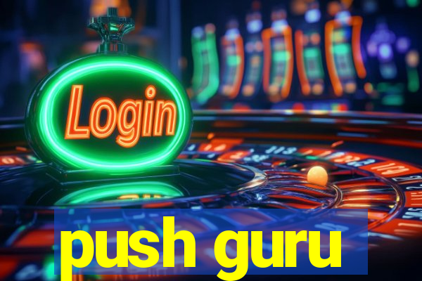 push guru